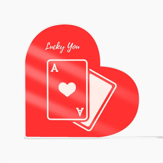 lucky you heart, red bkgd Acrylic Heart