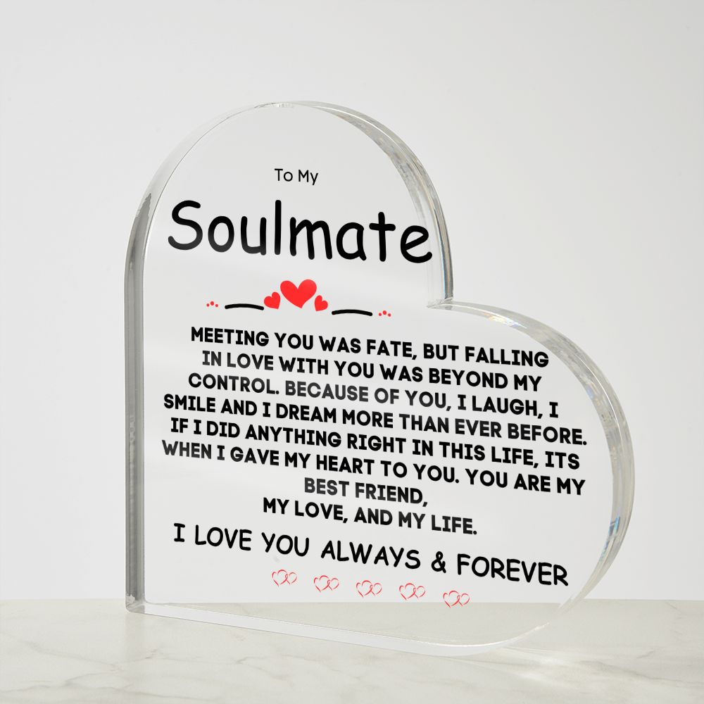 Soulmate - Meeting You Was Fate Acrylic Heart Home Decor