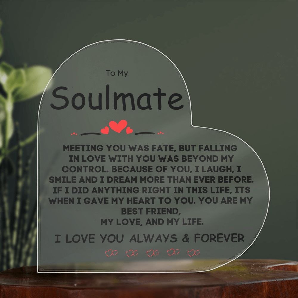 Soulmate - Meeting You Was Fate Acrylic Heart Home Decor