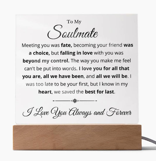 Soulmate, We Saved the Best for Last - printed acrylic Love Note with LED lights