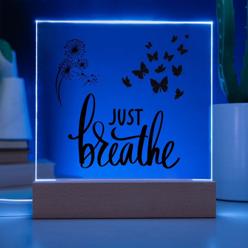 Just Breathe Acrylic Sign - Inspirational Decor for Home, Office or Dorm. Motivational Night Light.