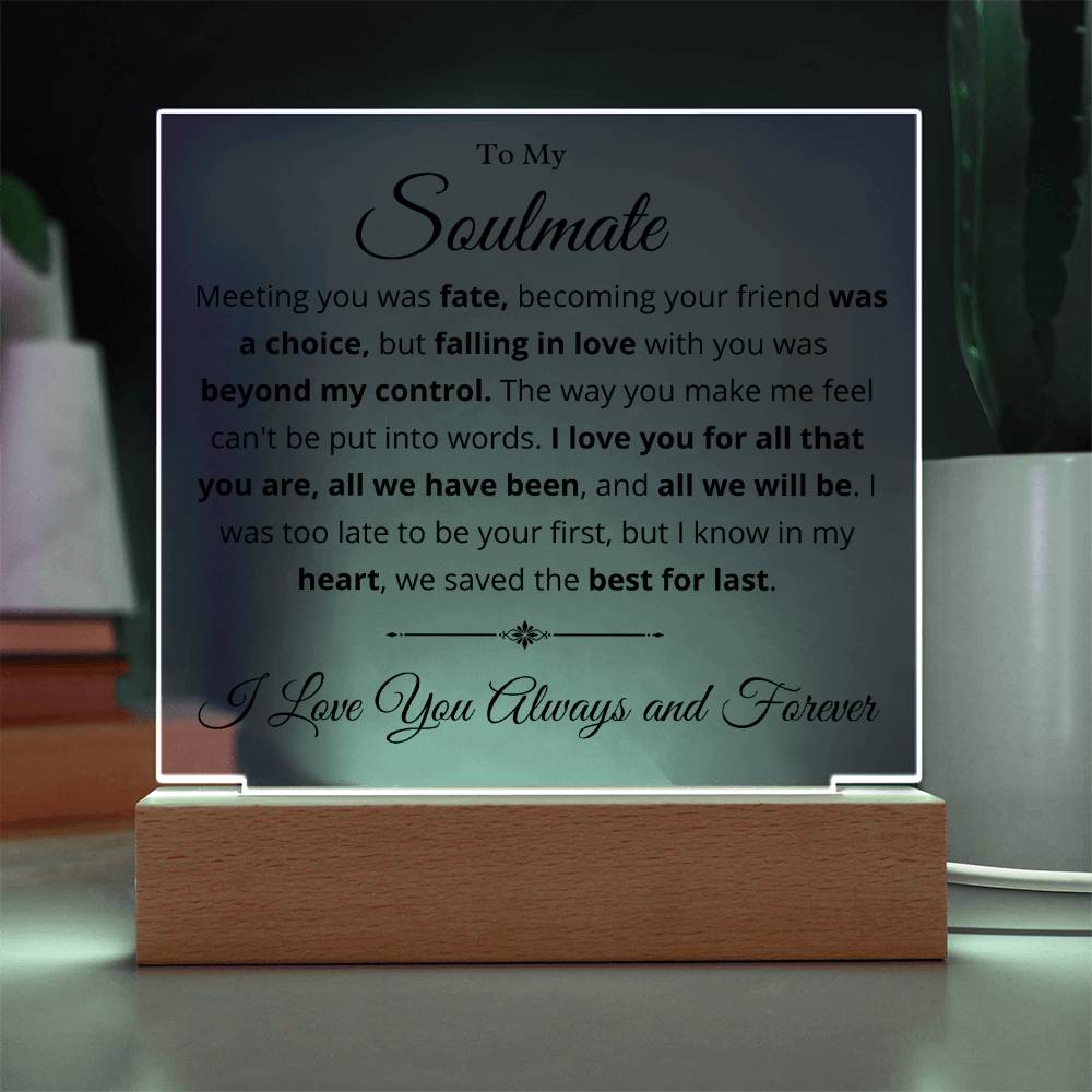 Soulmate, We Saved the Best for Last - printed acrylic Love Note with LED lights