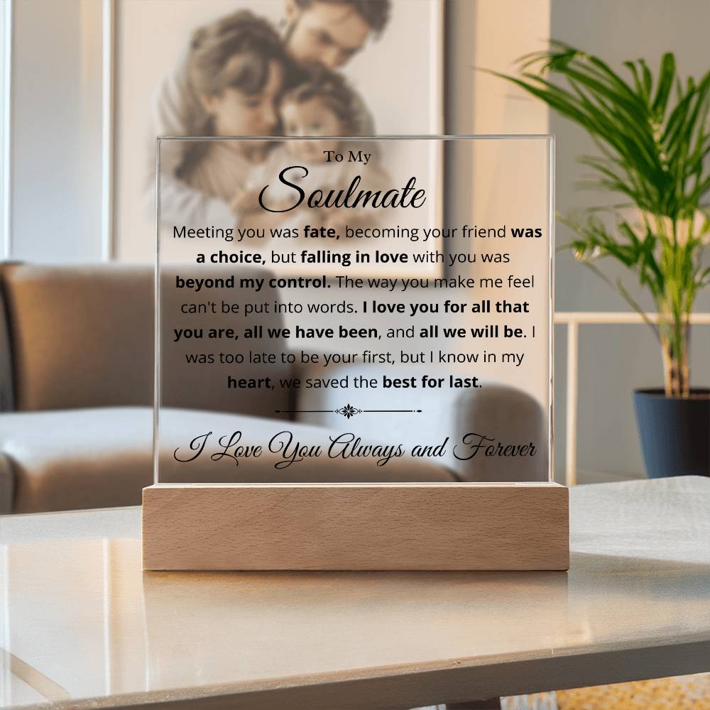Soulmate, We Saved the Best for Last - printed acrylic Love Note with LED lights
