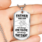 Father and Son, not always EYE to EYE, but always HEART to HEART - Dog Tag with Military Ball Chain Necklace