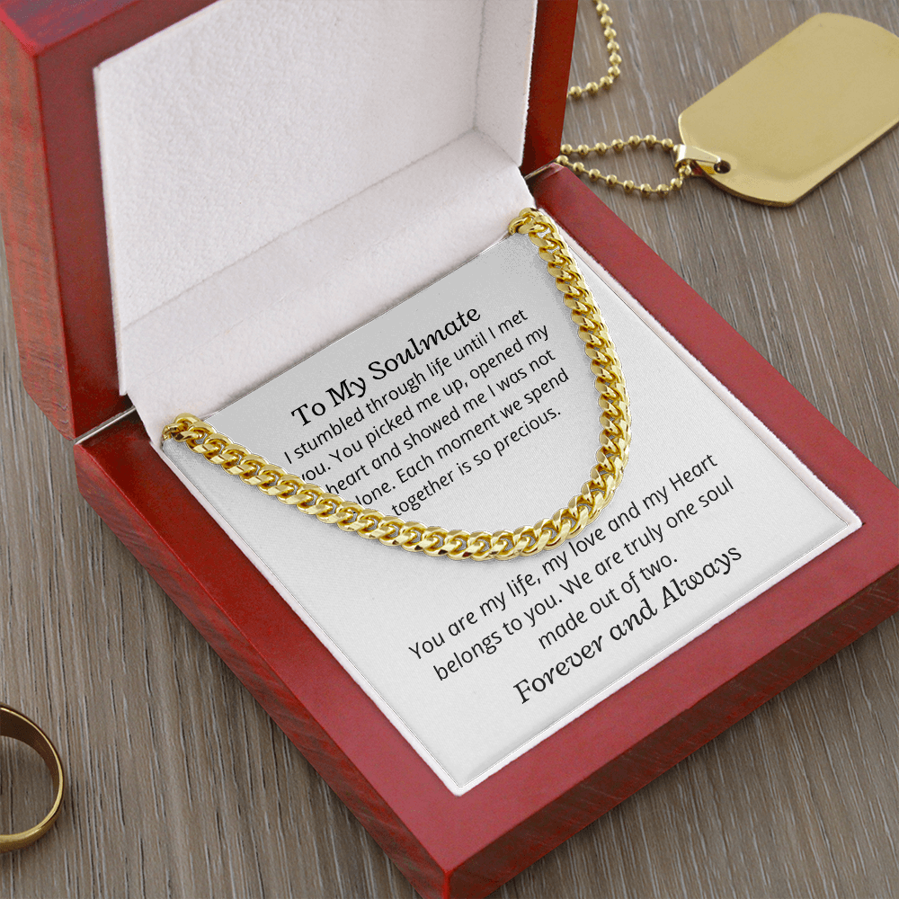 To My Soulmate, I stumbled through life until I met you - Cuban Link Chain necklace, wht