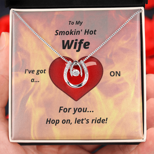 To My Smokin' Hot Wife, Hop on! - Lucky in Love necklace, fire