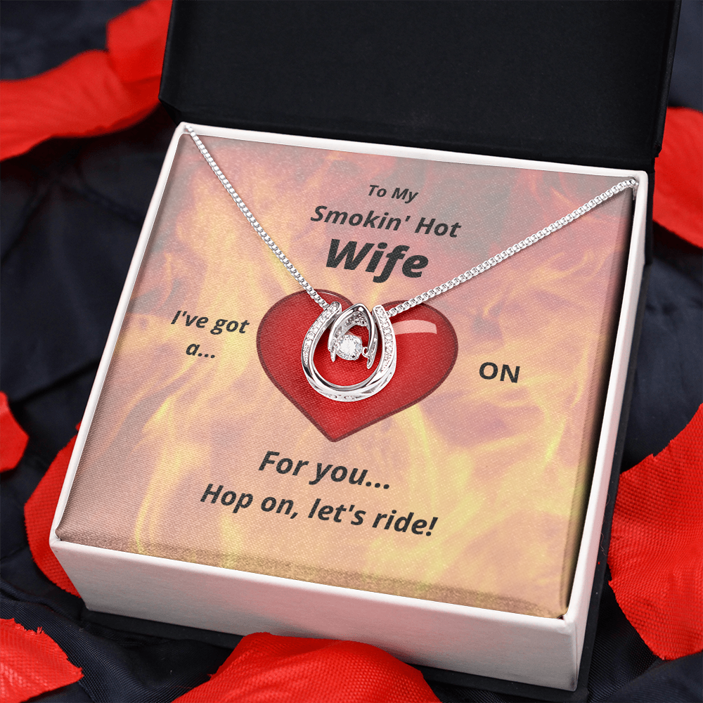 To My Smokin' Hot Wife, Hop on! - Lucky in Love necklace, fire