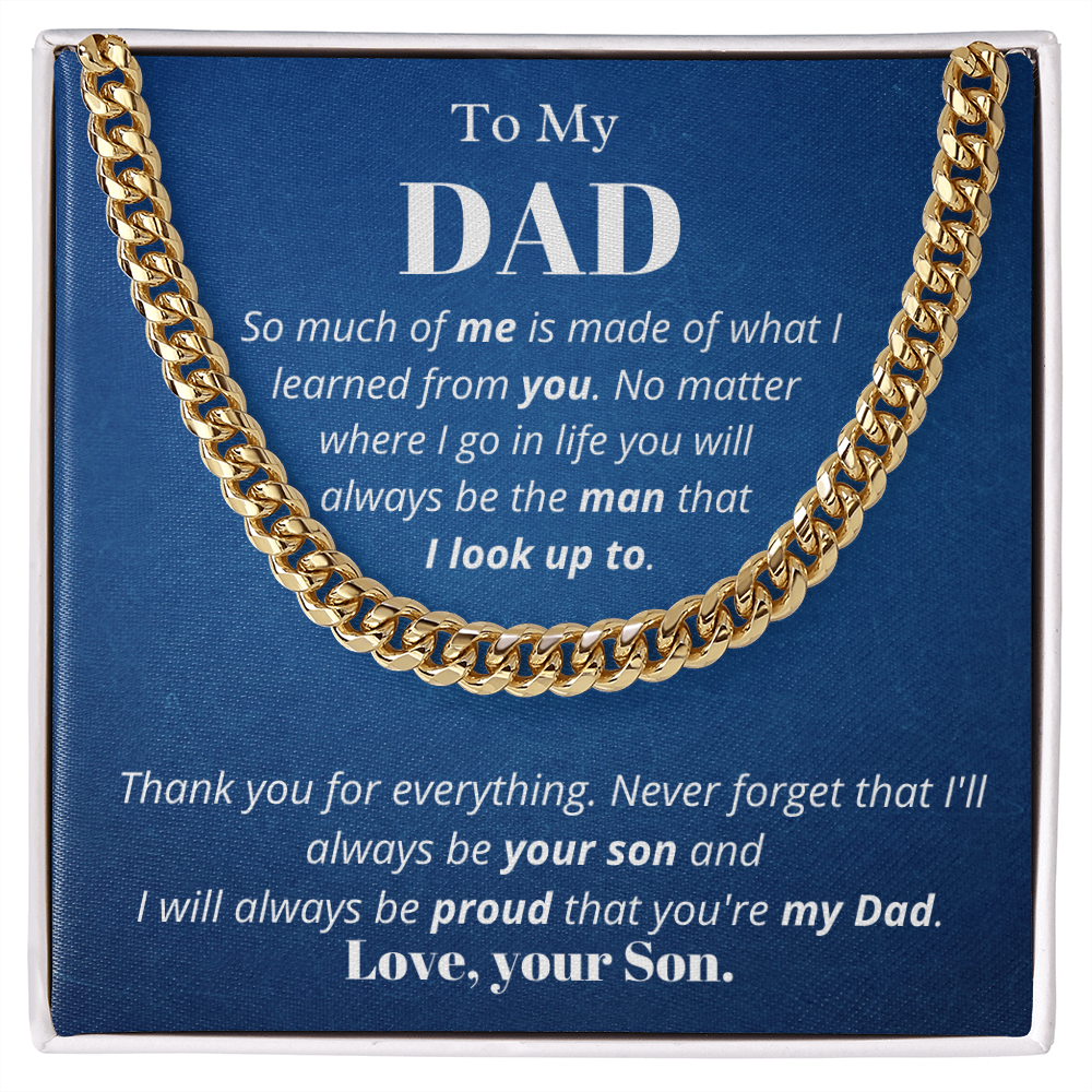 To my Dad from Son, so much of me, Cuban Link Chain - Father's Day Gift for Dad | Birthday gift for Dad, hgs018.1