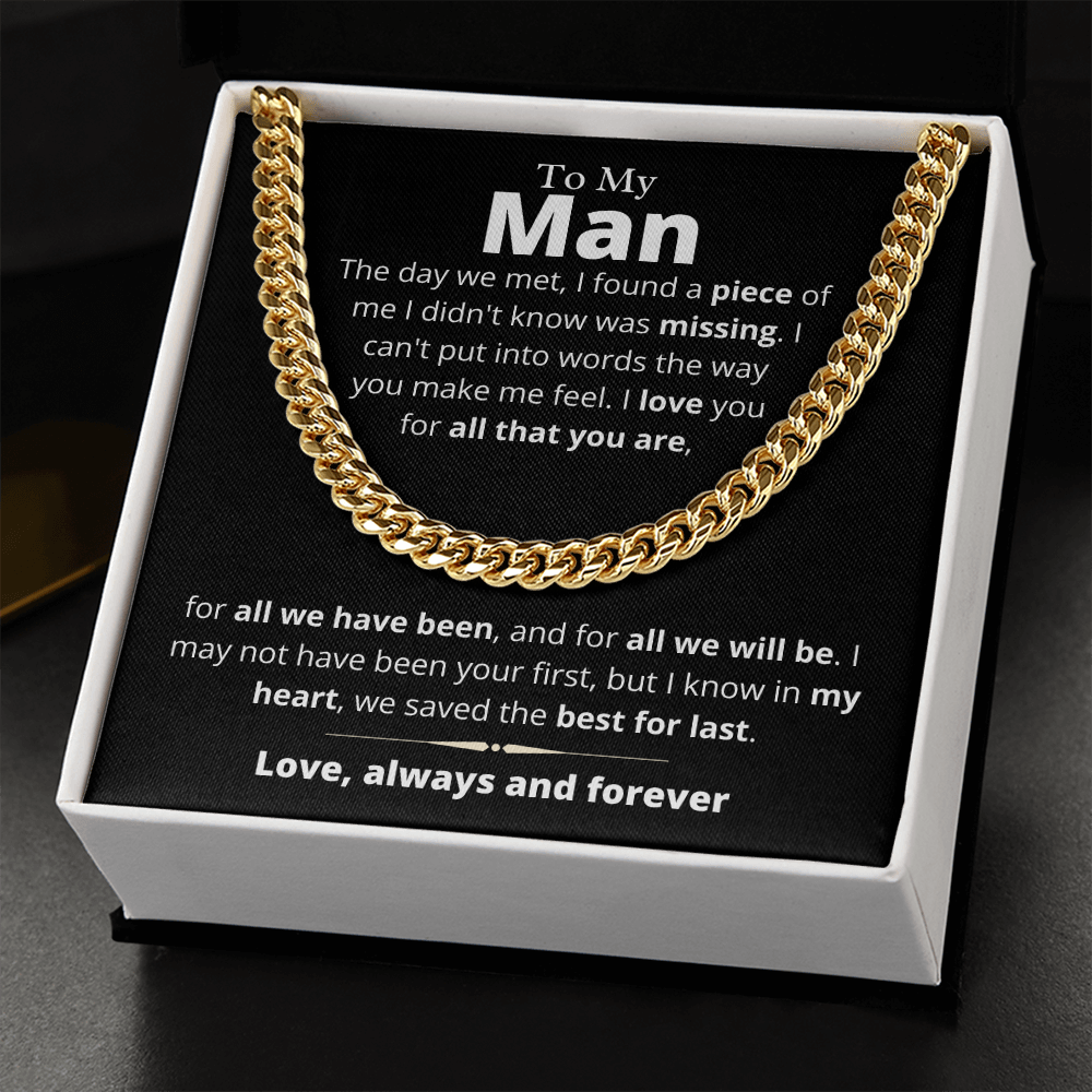 My Man, We Saved the Best For Last - Cuban Link Chain