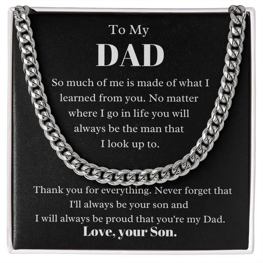 To my Dad from Son, so much of me, Cuban Link Chain - Father's Day Gift for Dad | Birthday gift for Dad, hgs017