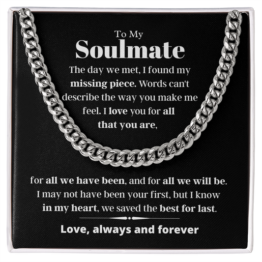 To My Soulmate, best for last - Cuban Link Chain, hgs021.3
