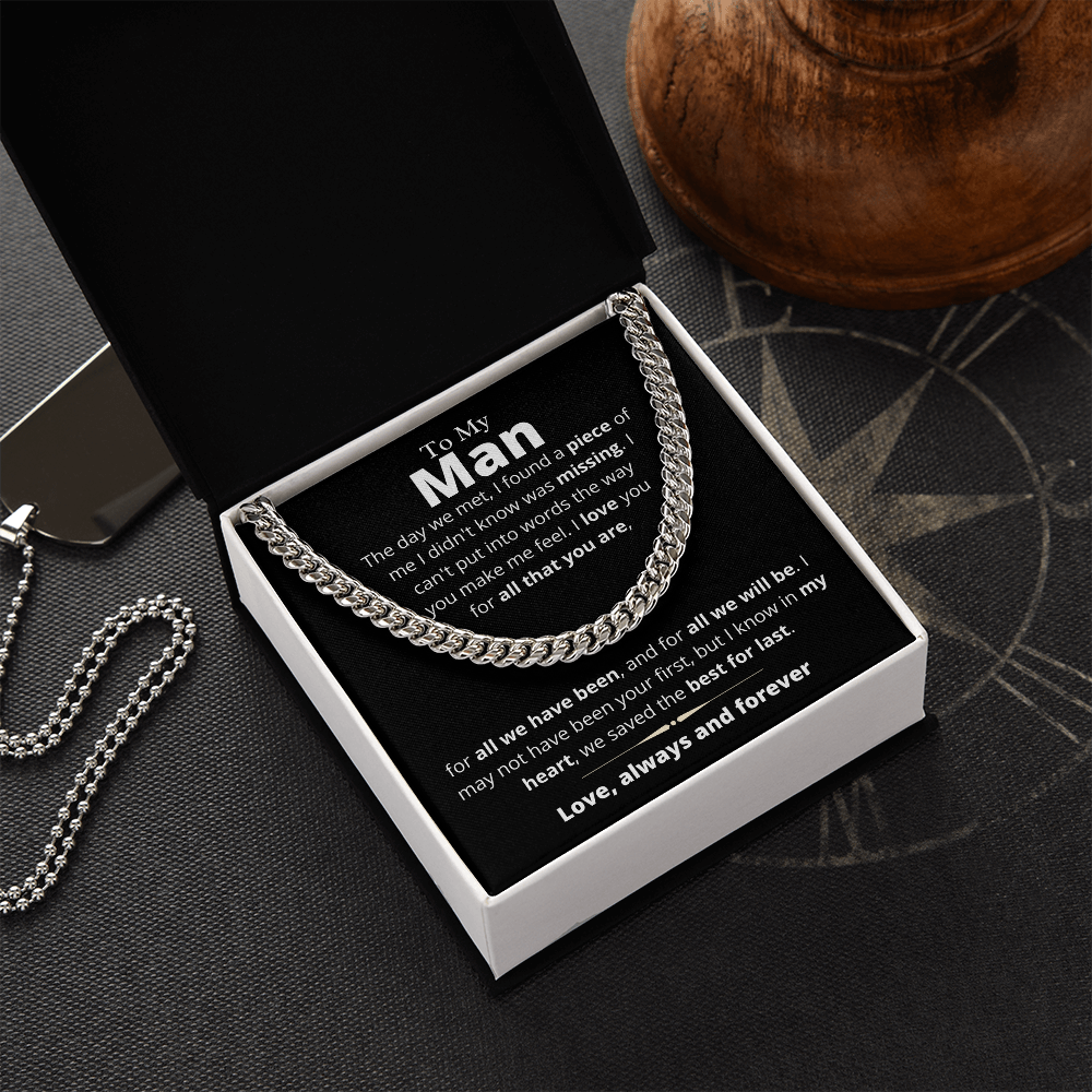 My Man, We Saved the Best For Last - Cuban Link Chain