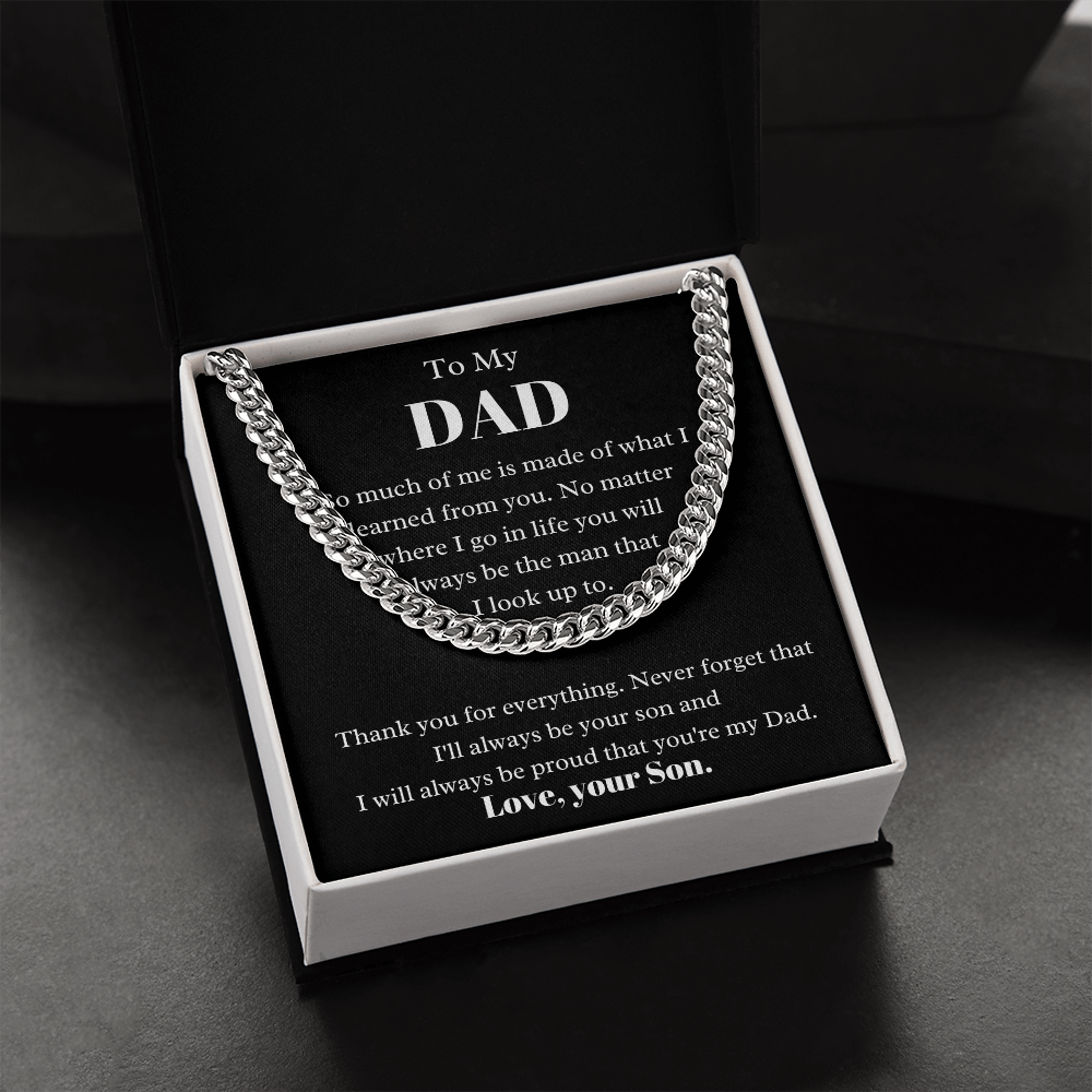 To my Dad from Son, so much of me, Cuban Link Chain - Father's Day Gift for Dad | Birthday gift for Dad, hgs017