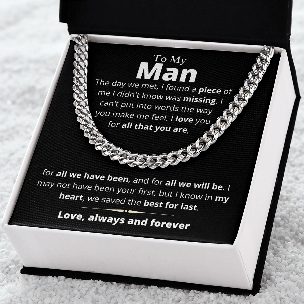 My Man, We Saved the Best For Last - Cuban Link Chain