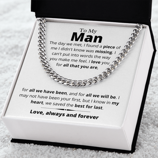 My Man, We Saved the Best For Last - Cuban Link Chain