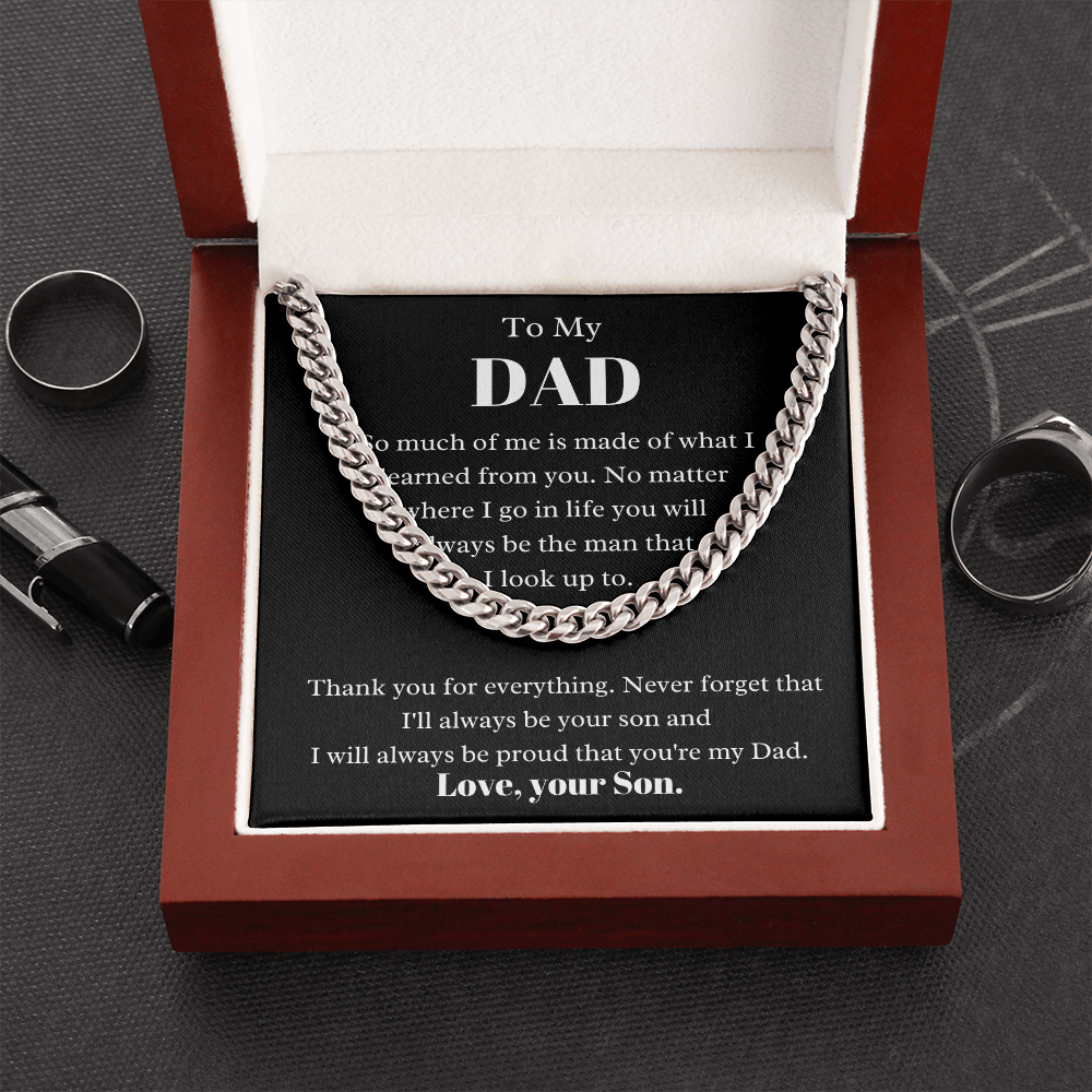 To my Dad from Son, so much of me, Cuban Link Chain - Father's Day Gift for Dad | Birthday gift for Dad, hgs017