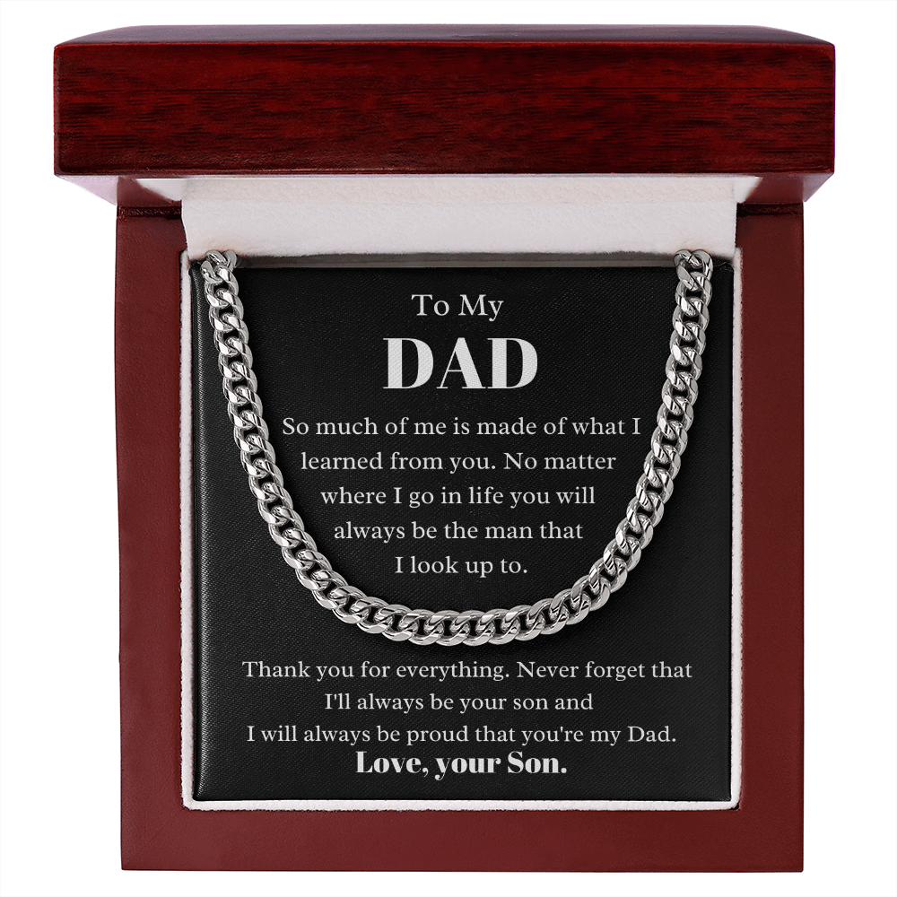 To my Dad from Son, so much of me, Cuban Link Chain - Father's Day Gift for Dad | Birthday gift for Dad, hgs017