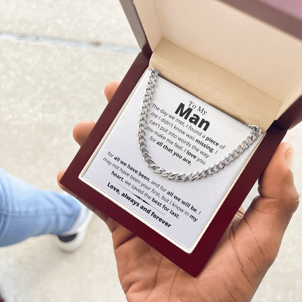 My Man, We Saved the Best For Last - Cuban Link Chain