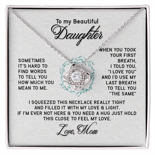 To my Daughter, hard to find the words - Love Knot Necklace, hgs034