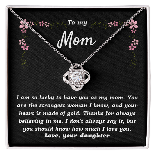 To my Mom from Daughter, I'm lucky to have you as my Mom - Love Knot Necklace, blk, flr