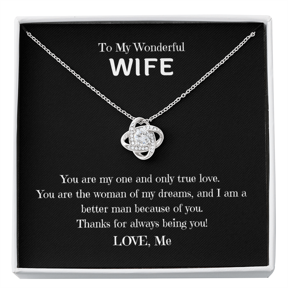 TO My Wonderful Wife, you are My One and Only, Thanks for being you! Love Knot necklace blk