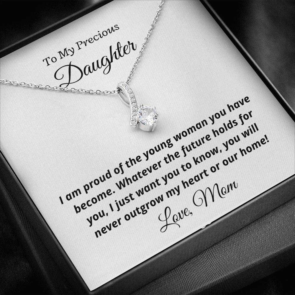 To My Precious Daughter from Mom, You'll never outgrow my heart - Alluring Beauty Necklace | Graduation | Engagement | Moving Out | New Home