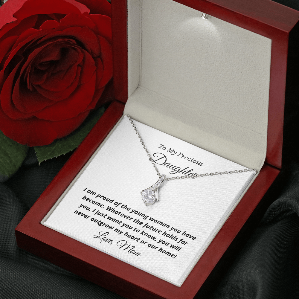 To My Precious Daughter from Mom, You'll never outgrow my heart - Alluring Beauty Necklace | Graduation | Engagement | Moving Out | New Home