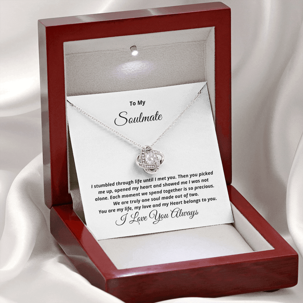 To My Soulmate, I stumbled through life until I met you - Love Knot necklace, wht