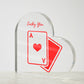 lucky you heart, red Acrylic Heart