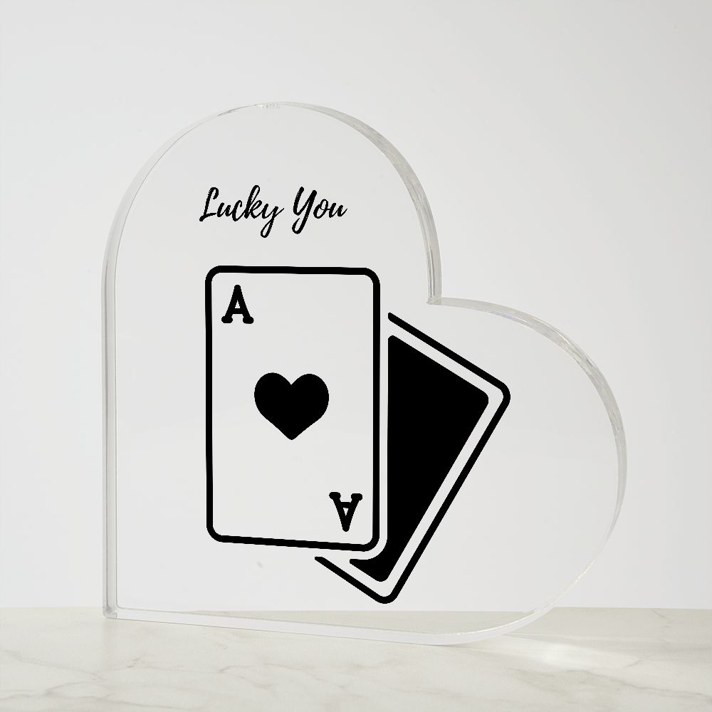 Lucky You, Ace of Hearts - Acrylic Heart