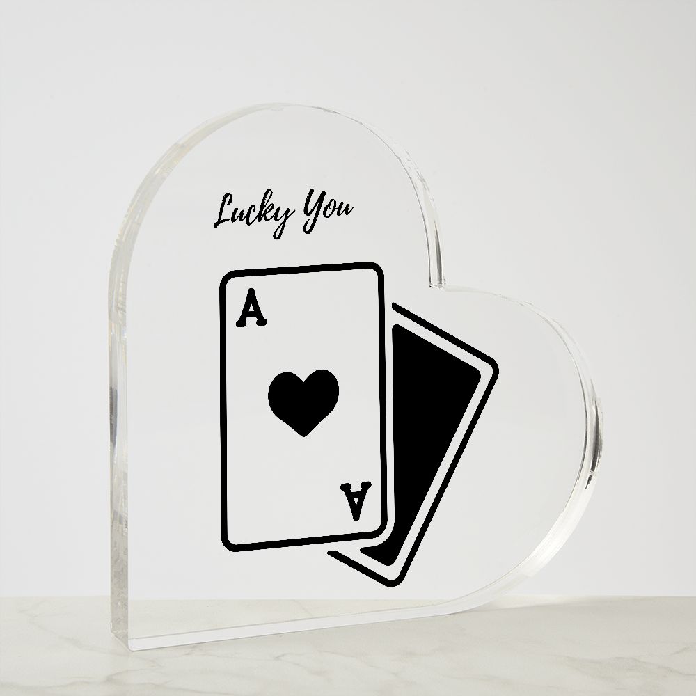 Lucky You, Ace of Hearts - Acrylic Heart