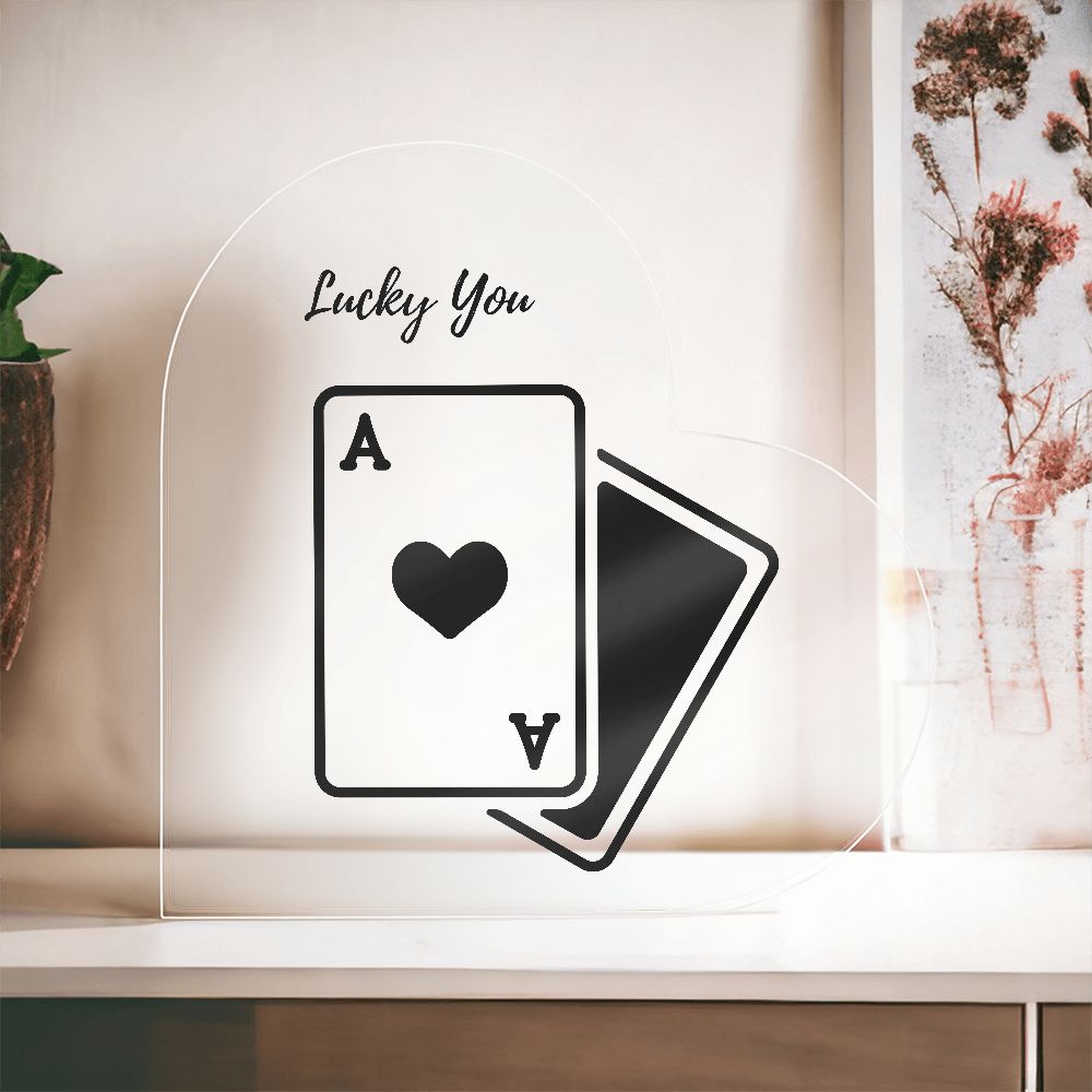 Lucky You, Ace of Hearts - Acrylic Heart