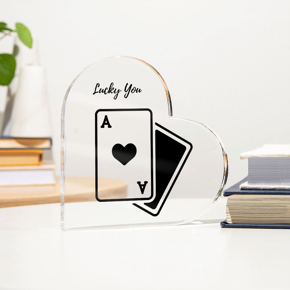 Lucky You, Ace of Hearts - Acrylic Heart