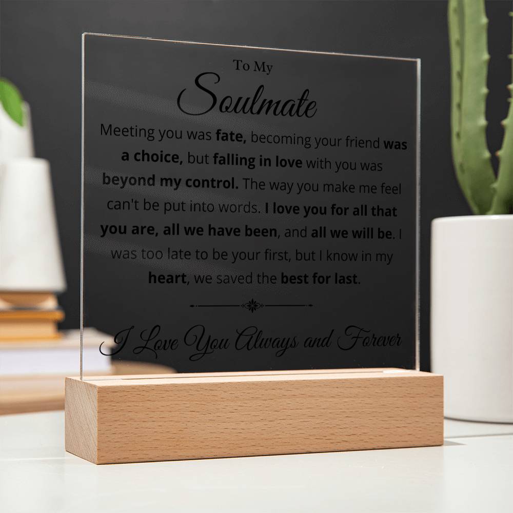 Soulmate, We Saved the Best for Last - Romantic Acrylic Display