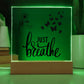 Just Breathe Acrylic Sign - Inspirational Decor for Home, Office or Dorm. Motivational Night Light.