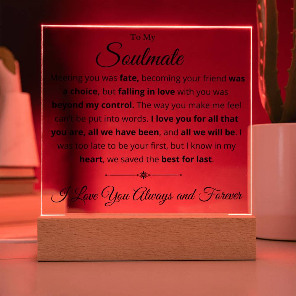 Soulmate, We Saved the Best for Last - Romantic Acrylic Display