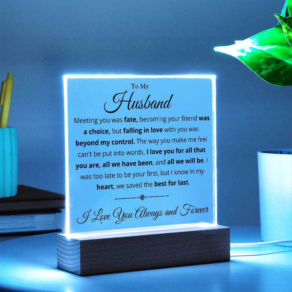 For My Husband, We Saved the Best for Last - Romantic Acrylic Display for Desk, Tabletop or Shelf, Meaningful Gift for Him, LED Nightlight