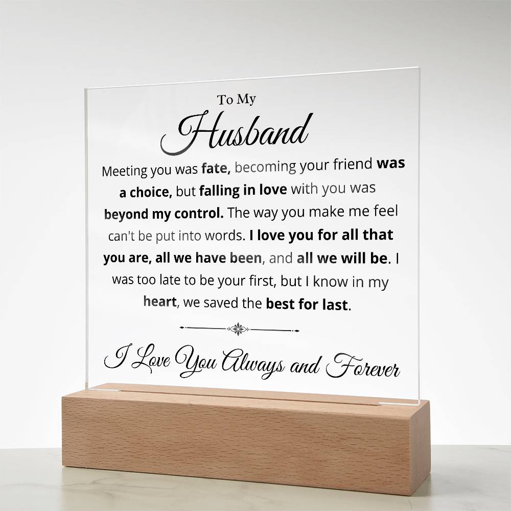 For My Husband, We Saved the Best for Last - Romantic Acrylic Display for Desk, Tabletop or Shelf, Meaningful Gift for Him, LED Nightlight