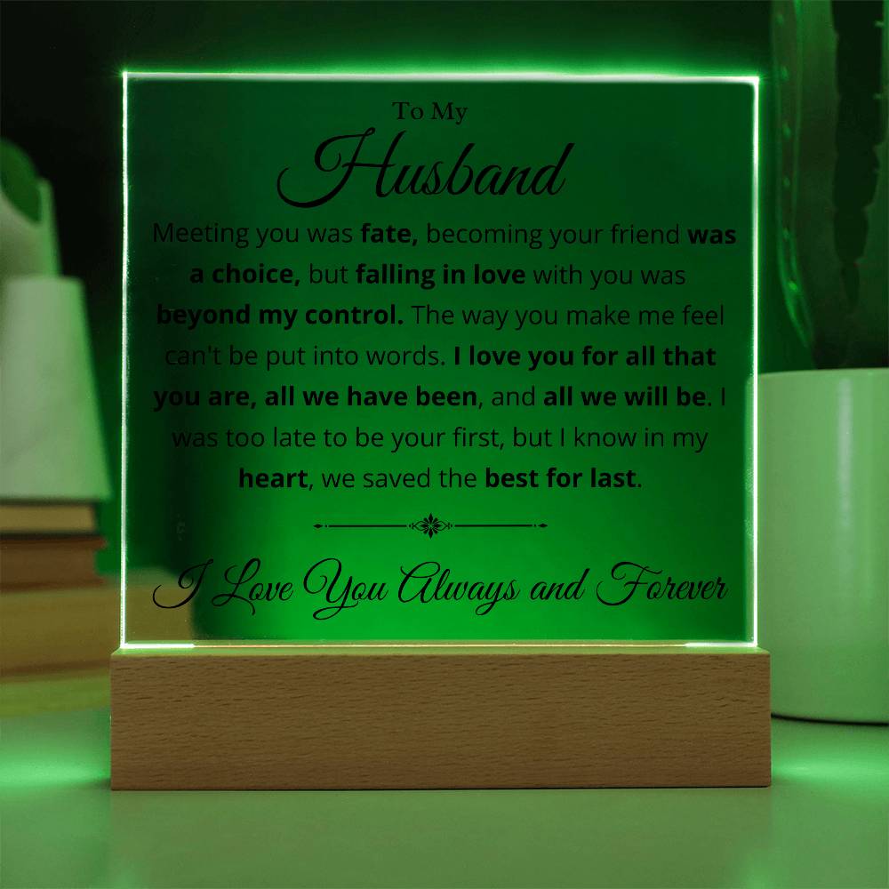 For My Husband, We Saved the Best for Last - Romantic Acrylic Display for Desk, Tabletop or Shelf, Meaningful Gift for Him, LED Nightlight