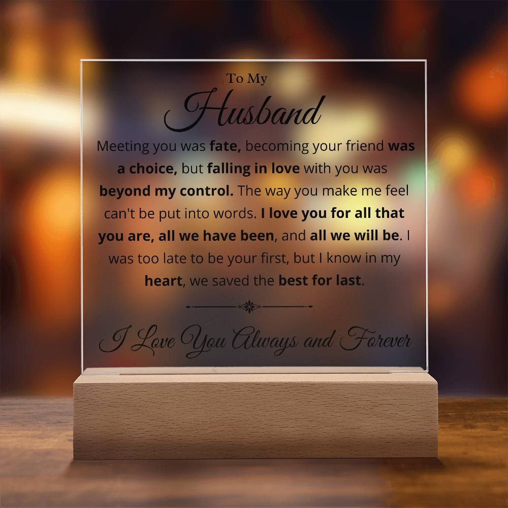 For My Husband, We Saved the Best for Last - Romantic Acrylic Display for Desk, Tabletop or Shelf, Meaningful Gift for Him, LED Nightlight