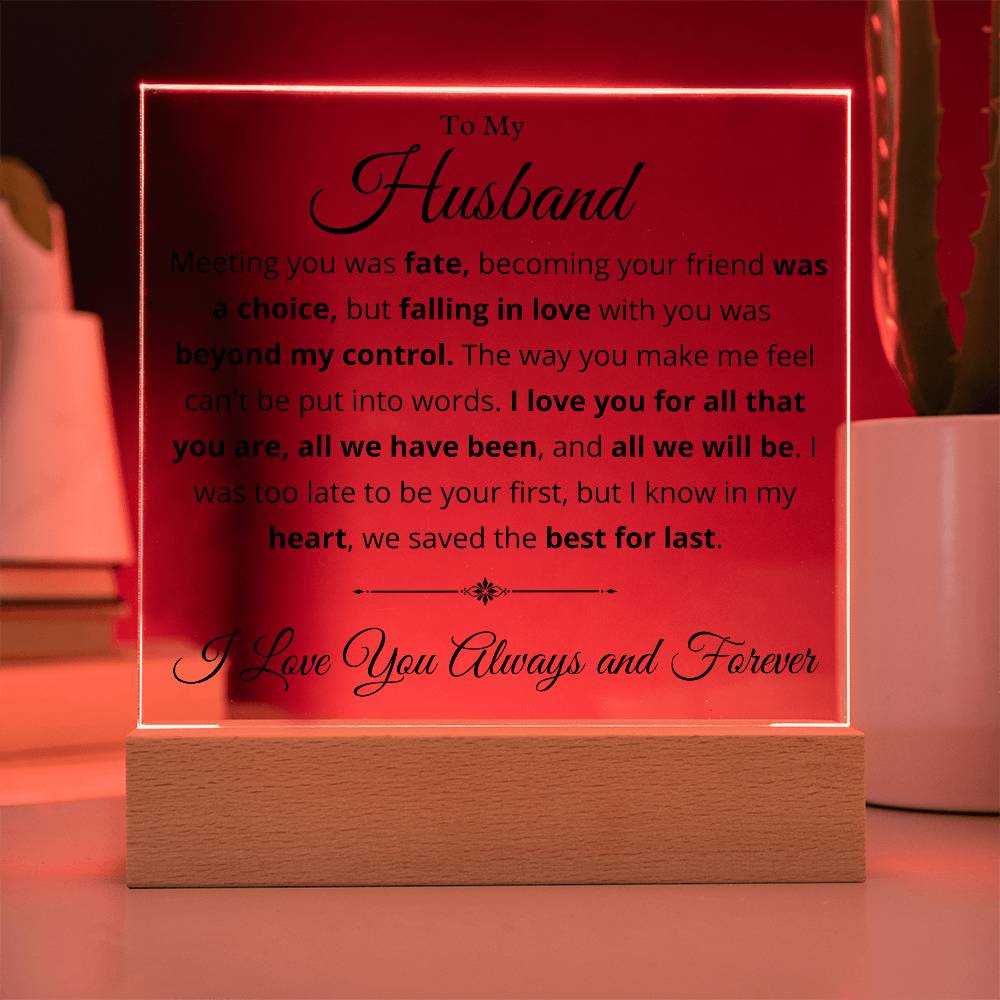 For My Husband, We Saved the Best for Last - Romantic Acrylic Display for Desk, Tabletop or Shelf, Meaningful Gift for Him, LED Nightlight