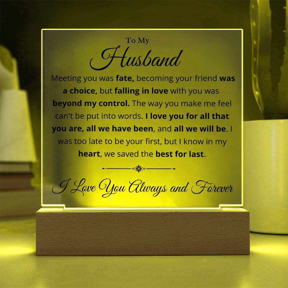 For My Husband, We Saved the Best for Last - Romantic Acrylic Display for Desk, Tabletop or Shelf, Meaningful Gift for Him, LED Nightlight