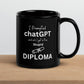 I Prompted chatGPT and all I got is this Stupid Diploma - Black Glossy Mug