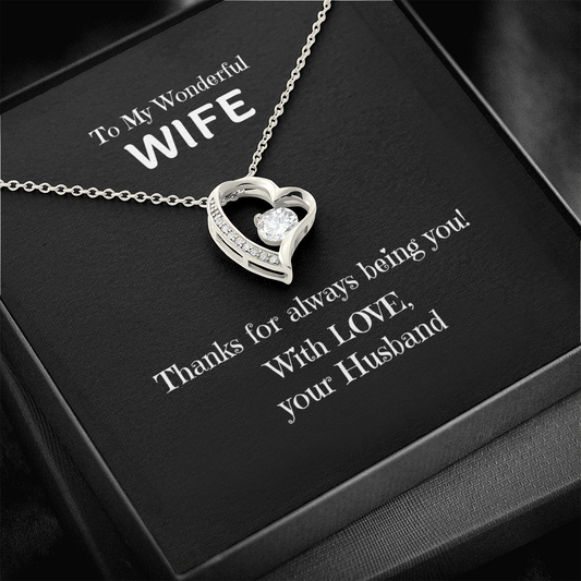 To My Wonderful Wife, Thanks for always being you! - Forever Love