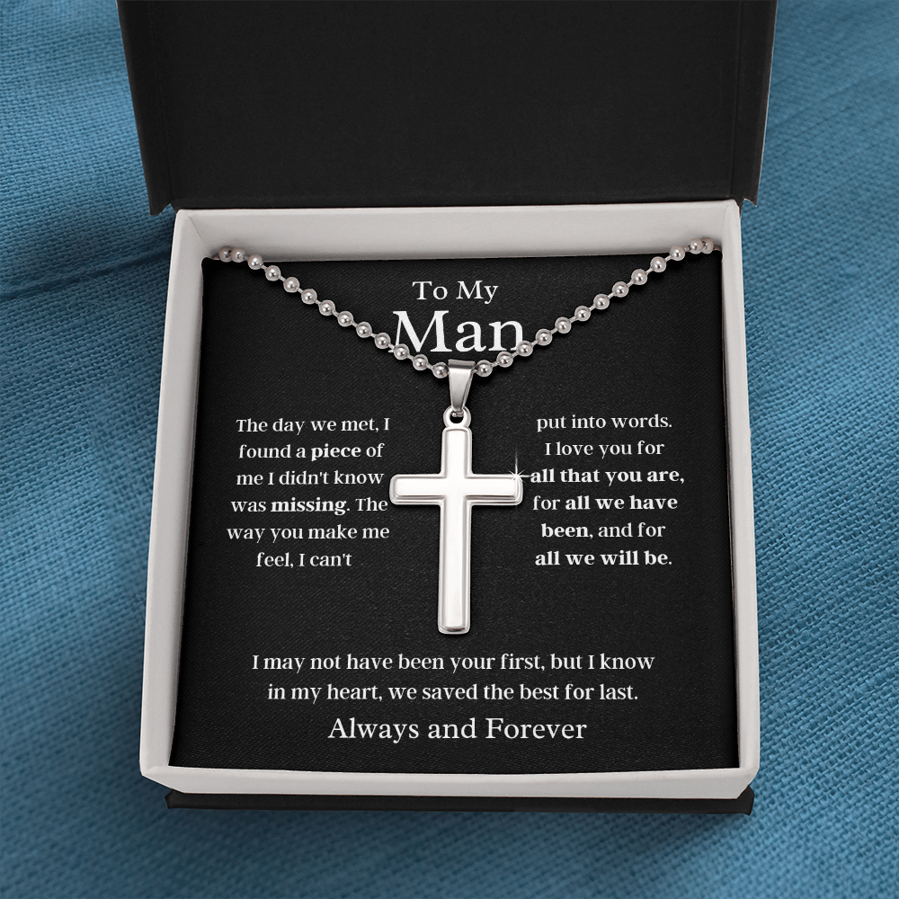 My Man, We saved the best for last - Stainless Cross