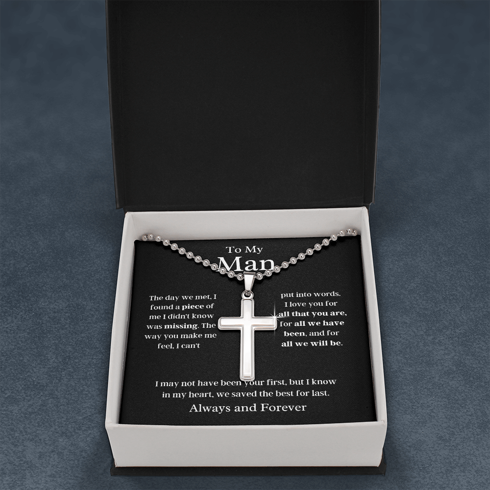 My Man, We saved the best for last - Stainless Cross