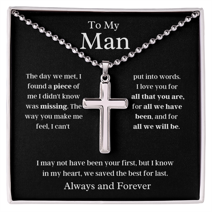 My Man, We saved the best for last - Stainless Cross