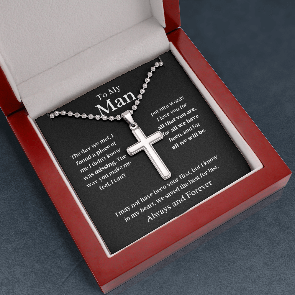 My Man, We saved the best for last - Stainless Cross