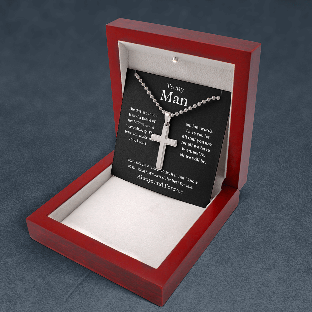 My Man, We saved the best for last - Stainless Cross