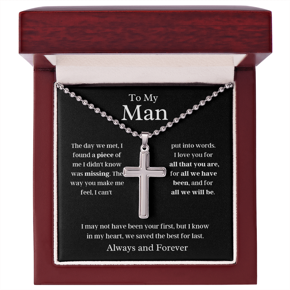 My Man, We saved the best for last - Stainless Cross
